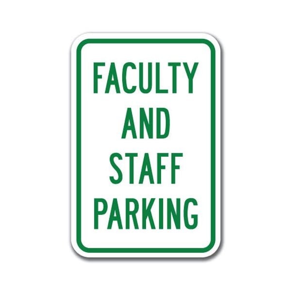 Signmission Faculty And Staff Parking 12inx18in Heavy Gauge Aluminums, A-1218 School Parking Only - Faculty St A-1218 School Parking Only - Faculty St - main